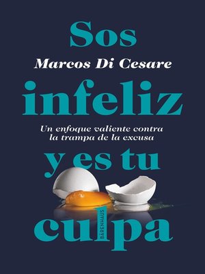 cover image of Sos infeliz y es tu culpa